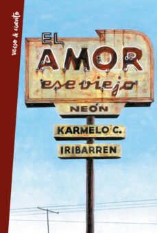 el amor, ese viejo neon-9788403515987