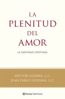 la plenitud del amor-hector, l.c. guerra-juan pablo ledesma-9788408118787