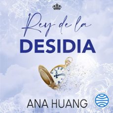 pecados 4. rey de la desidia (audiolibro)-ana huang-9788408307587