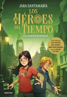 los heroes del tiempo 2. una traicion inesperada (ebook)-jara santamaria-9788408308287