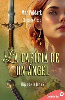 la caricia de un angel (hijas de la luna 2) (ebook)-mar poldark-9788410012387