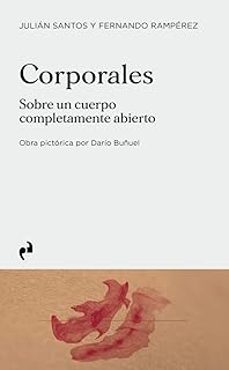 corporales. sobre un cuerpo completamente abierto-julian santos-fernando ramperez-9788410065987