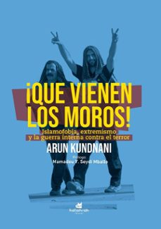 ¡que vienen los moros!-arun kundnani-9788410316287