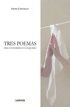 tres poemas para aun domingo cualquiera-irene carrasco ocaña-9788410397187