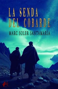 la senda del cobarde-marc soler santamaria-9788410400887