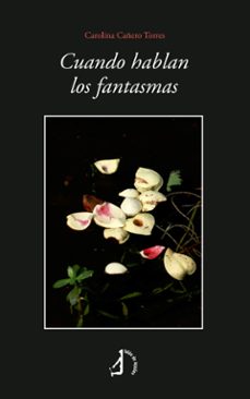 cuando hablan los fantasmas-carolina cañero torres-9788410403987