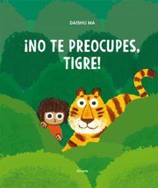 ¡no te preocupes, tigre!-daishu ma-9788410415287