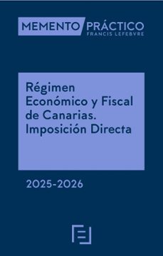 memento practico regimen economico y fiscal de canarias. imposicion directa-9788410431287