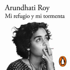 mi refugio y mi tormenta (audiolibro)-arundhati roy-9788410496187