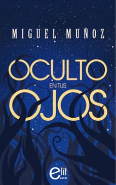 oculto en tus ojos (ebook)-miguel muñoz-9788410743687
