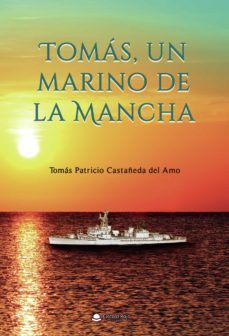 tomas, un marino de la mancha-tomas patricio castañeda del amo-9788411048187