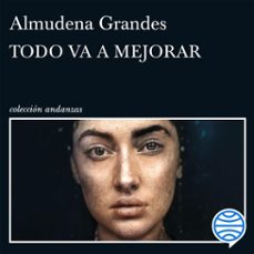 todo va a mejorar-almudena grandes-9788411071987