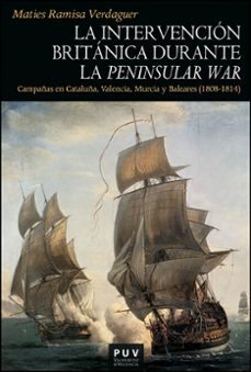 la intervención británica durante la peninsular war-maties ramisa verdaguer-9788411180887