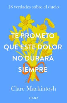 te prometo que este dolor no durara siempre-clare mackintosh-9788411192187