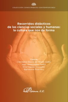 recorridos didacticos de las ciencias sociales y humanas: la cultura que nos da forma. (ebook)-antonio-hilario martín-padilla-9788411224987