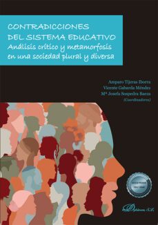contradicciones del sistema educativo. analisis critico y metamorfosis en una sociedad plural y diversa (ebook)-9788411226387