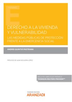 derecho a la vivienda y vulnerabilidad.las medidas publicas de proteccion frente a la emergencia social-andrei quintia pastrana-9788411245487
