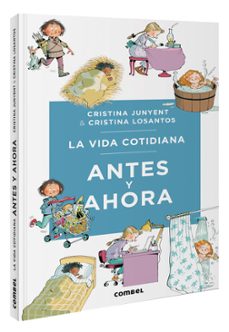 la vida contidiana. antes y ahora-cristina junyent-9788411581387