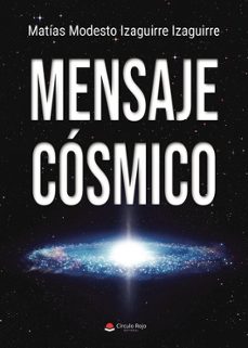mensaje cosmico-matias modesto izaguirre izaguirre-9788411596787