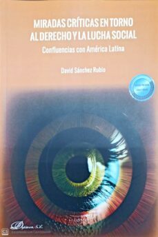 miradas criticas en torno al derecho y la lucha social-david sanchez rubio-9788411701587