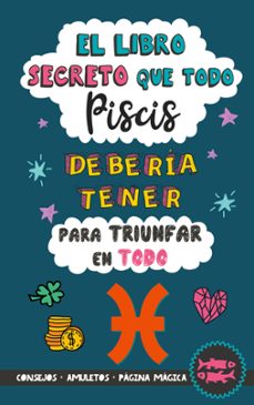 el libro secreto que todo piscis deberia tener para triunfar en t odo-eve stars-9788411744287