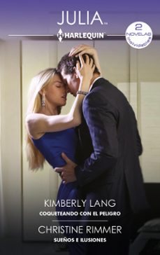 coqueteando con el peligro - sueños e ilusiones (ebook)-kimberly lang-christine rimmer-9788411805087