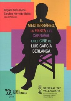 el mediterraneo, la fiesta y el carnaval en el cine de luis garcia berlanga-9788411832687