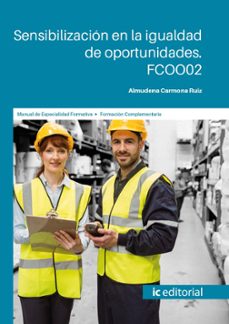 (i.b.d.) fcoo02 sensibilizacion en la igualdad de oportunidades.-almudena carmona ruiz-9788411845687