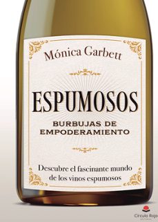 espumosos.burbujas de empoderamiento. descubre el fascinante mundo de los vinos espumosos-9788411993487