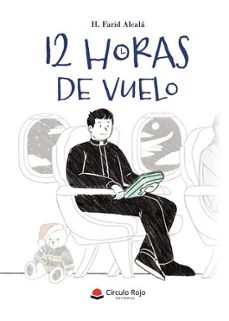 12 horas de vuelo-farid abdul alcala reyes-9788411996587