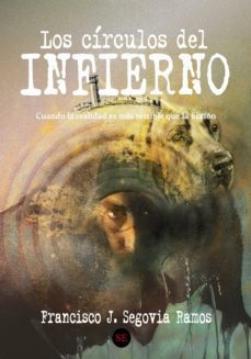 los circulos del infierno-francisco jose segovia ramos-9788412034387