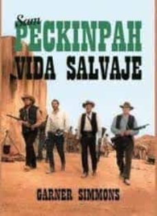 sam peckinpah. vida salvaje-garner simmons-9788412320787