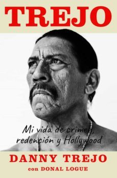 trejo mi vida de crimen redencion y hollywood-danny trejo-9788412321487