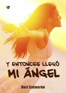 y entonces llego mi angel (ebook)-adoracion salmeron garcia-9788412364187