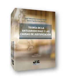 teoria de la antijuricidad y las causas de justificacion-jose sebastian cornejo aguilar-9788412391787