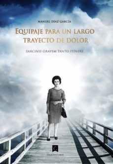 equipaje para un largo trayecto de dolor (ebook)-manuel diaz garcia-9788412401387