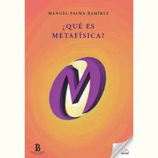 ¿que es metafisica ?-manuel palma ramirez-9788412687187
