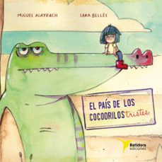 el pais de los cocodrilos tristes (ebook)-miguel alayrach-9788412693287