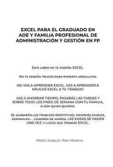 excel para el graduado en ade y familia profesional de administra cion y gestion en fp-pedro joaquin rea moreno-9788412725087