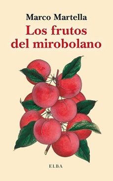 los frutos del mirobolano-marco martella-9788412807387