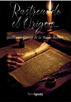 rastreando el origen...-guiller garcia de la riega bellver-9788412997187