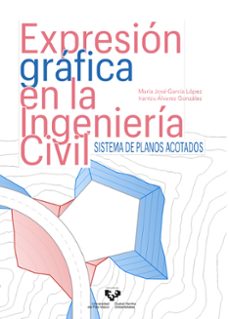 expresion grafica en la ingenieria civil-maria jose garcia lopez-irantzu alvarez gonzalez-9788413193687