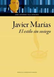 javier marias. el estilo sin sosiego-jose antonio vila sanchez-9788413400587