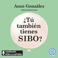 ¿tu tambien tienes sibo? (audiolibro)-asun gonzalez-9788413443287
