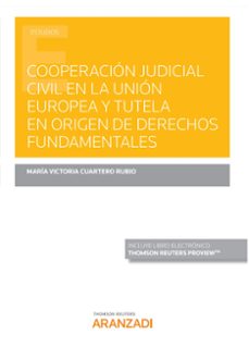 cooperacion judicial civil en la union europea y tutela en origen de derechos fundamentales-mª victoria cuartero rubio-9788413468587