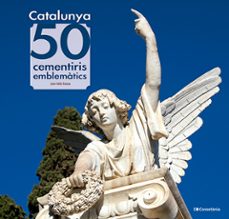 catalunya: 50 cementiris emblematics-joan valls bassa-9788413565187