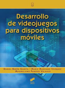 desarrollo de videojuegos para dispositivos moviles-manuel buron garcia-mario manzano vazquez-maximiliano paredes velasco-9788413570587