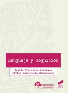 lenguaje y cognicion-iraide ibarretxe antuñano-javier valenzuela manzanares-9788413571287
