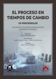 proceso en tiempos de cambio. viii processulus. encuentro de jovenes investigadores en derecho procesal-paloma arrabal platero-9788413593487