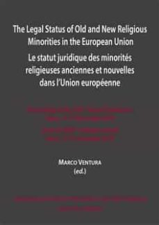 the legal status of and new religious minorities in the european union.le statut juridique des minirites religieuses anciennes et nouvelles dans lunion europeenne-9788413692487